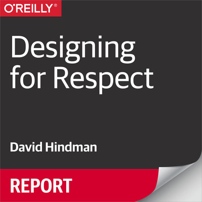 O'Reilly: Designing for Respect